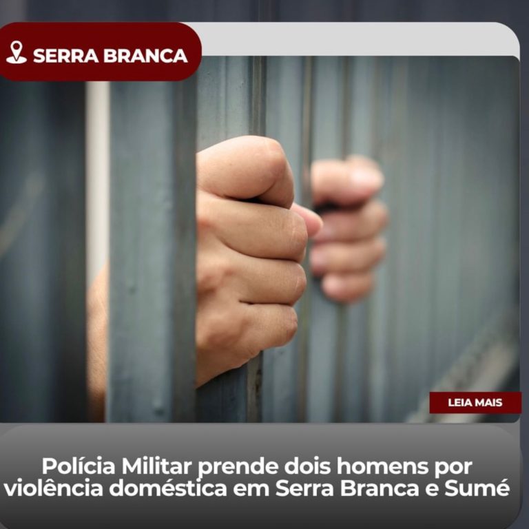 Polícia Militar prende dois homens por violência doméstica no Cariri Paraibano