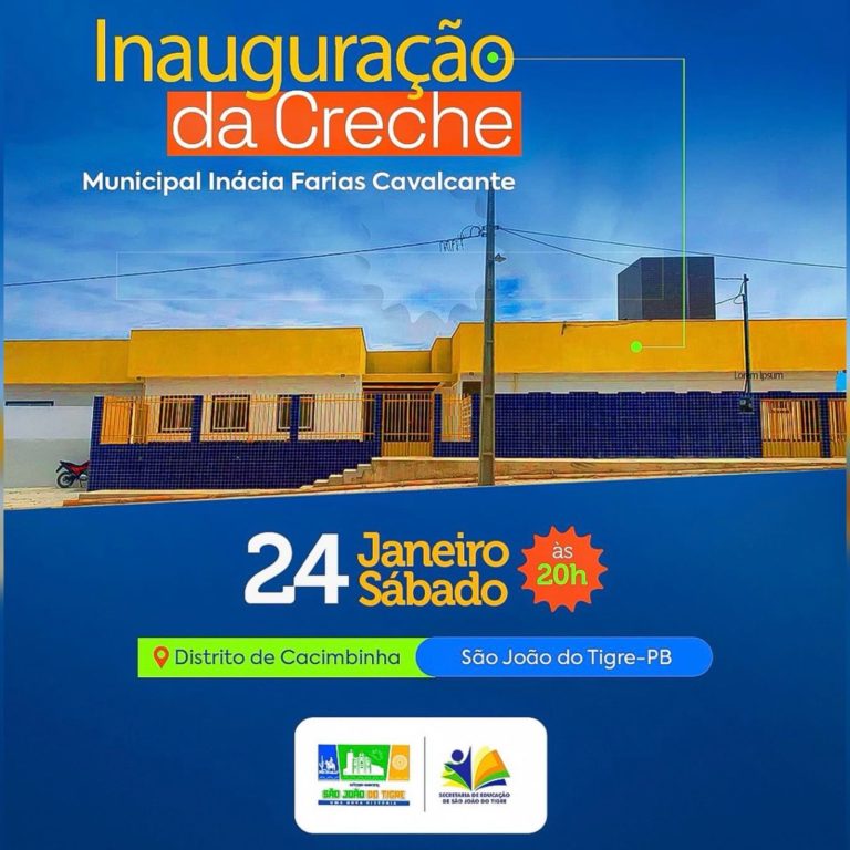 Prefeitura de São João do Tigre inaugura creche municipal no Distrito de Cacimbinha